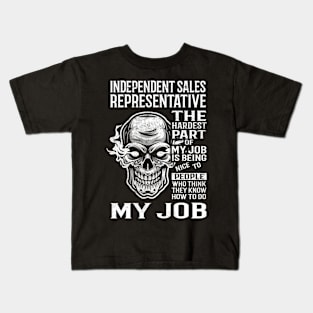 Independent Sales Representative T Shirt - The Hardest Part Gift Item Tee Kids T-Shirt